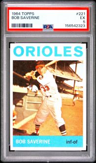 PSA 5 - BOB SAVERINE - 1964 Topps Baseball #221 - EX