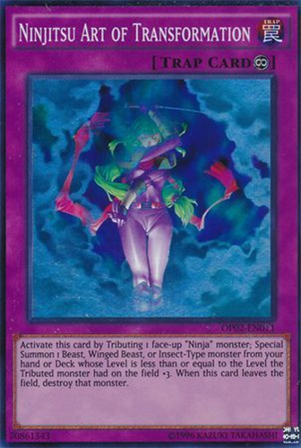 yugioh transformation card YU-GI-OH! - Ninjitsu Art of (OP02-EN011) - OTS Tournament Pack 2 - Unlimited Edition Type monster with an equal or lower Level than the sent monsters combined Levels from your Deck to your side of the field Yugioh Cards | Divine Transformation