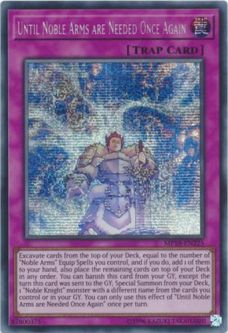 Yu-Gi-Oh Card - MP19-EN225 - UNTIL NOBLE ARMS ARE NEEDED ONCE AGAIN (secret rare holo)